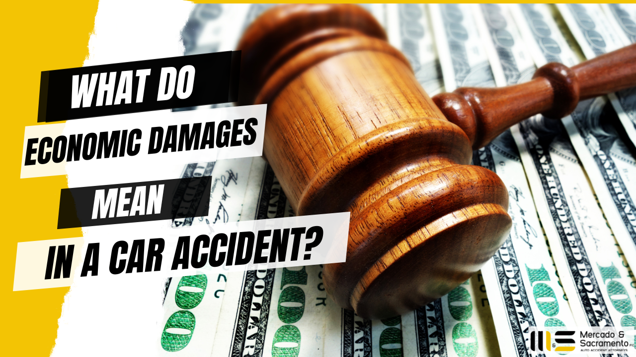 WHAT DO ECONOMIC DAMAGES MEAN IN A CAR ACCIDENT?