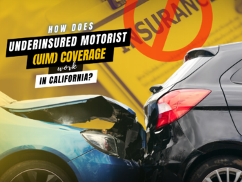 How Does Underinsured Motorist (UIM) Coverage Work in California?